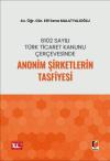 6102 Sayılı Türk Ticaret Kanunu Çerçevesinde Anonim Şirketlerin Tasfiyesi
