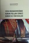 Ceza Muhakemesinde Kanun Yolları Süreci Süresi Ve Yöntemleri