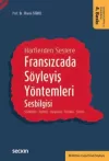 Harflerden Seslere Fransızcada Söyleyiş
Yöntemleri, Sesbilgisi