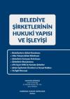 Belediye Şirketlerinin Hukuki Yapısı ve İşleyişi