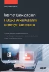 İnternet Bankacılığının Hukuka Aykırı
Kullanımı Nedeniyle Sorumluluk