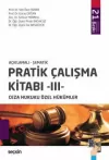 Pratik Çalışma Kitabı III Ceza Hukuku Özel
Hükümler