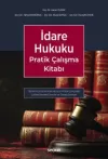 İdare Hukuku Pratik Çalışma Kitabı