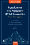 İnşaat İşlerinde Vergi, Muhasebe ve KDV İade
Uygulamaları