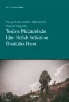 Avrupa İnsan Hakları Mahkemesi Kararları
Işığında Terörle Mücadelede İdari Kolluk
Yetkisi ve Ölçülülük İlkesi