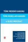 Türk Medeni Kanunu Türk Borçlar Kanunu ve
İlgili Mevzuat