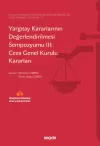 Yargıtay Kararlarının Değerlendirilmesi Sempozyumu III: Ceza Genel Kurulu Kararları