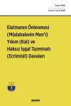 Elatmanın Önlenmesi (Müdahalenin Men'i) Yıkım (Kal) ve Haksız İşgal Tazminatı (Ecrimisil) Davaları