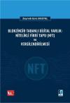 Blokzincir Tabanlı Dijital Varlık: Nitelikli
Fikri Tapu (NFT) ve Vergilendirilmesi