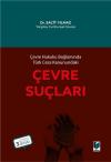 Çevre Hukuku Bağlamında Türk Ceza Kanunundaki
Çevre Suçları