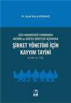 Ceza Muhakemesi Hukukunda Anonim ve Limited
Şirketler Açısından Şirket Yönetimi İçin
Kayyım Tayini