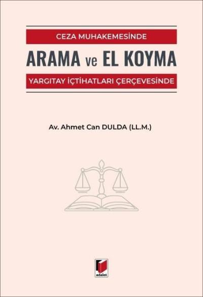 Ceza Muhakemesinde Arama ve El Koyma Yargıtay İçtihatları Çerçevesinde