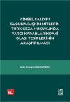 Cinsel Saldırı Suçuna İlişkin Mitlerin Türk
Ceza Hukukunda Yargı Kararlarındaki Olası
Tesirlerinin Araştırılması