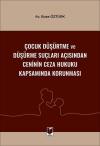 Çocuk Düşürtme ve Düşürme Suçları Açısından Ceninin Ceza Hukuku Kapsamında Korunması