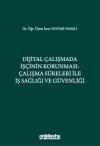 Dijital Çalışmada İşçinin Korunması:
Çalışma Süreleri ile İş Sağlığı ve
Güvenliği