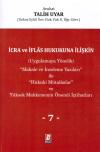 İcra ve İflas Hukukuna İlişkin (Uygulamaya
Yönelik) ''Makale ve İnceleme Yazıları'' ile
''Hukuki Mütalaalar'' ve Yüksek Mahkemenin
Önemli İçtihatları VII. Cilt