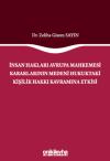 İnsan Hakları Avrupa Mahkemesi Kararlarının
Medeni Hukuktaki Kişilik Hakkı Kavramına Etkisi