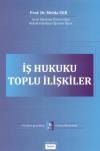 İş Hukuku Toplu İlişkiler