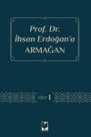 Prof. Dr. İhsan Erdoğan'a Armağan