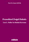 Prosedürel Doğal Hukuk: Lon L. Fuller'in Hukuk
Kavramı