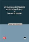 Vergi Anayasası Kapsamında Vergilendirme
İlkeleri ve Ülke Uygulamaları