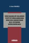 Vergi Kaçakçılığı Suçlarının Tespiti ve
Yargılanmasında Vergi Usul Kanunu'ndaki Delil
Sisteminin Değerlendirilmesi