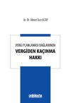 Vergi Planlaması Bağlamında Vergiden Kaçınma
Hakkı