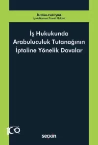 İş Hukukunda Arabuluculuk Tutanağının İptaline Yönelik Davalar Halil İ