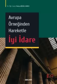 Avrupa Örneğinden Hareketle İyi İdare Feiza Ağgül Kırıcı