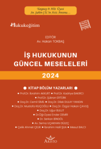 İş Hukukunun Güncel Sorunları 2024 Hakan Tokbaş