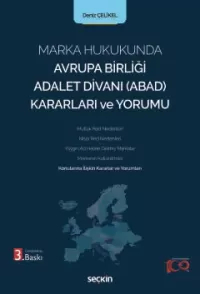 Marka Hukukunda Avrupa Birliği Adalet Divanı (ABAD) Kararları ve Yorum