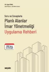 Soru ve Cevaplarla Planlı Alanlar İmar Yönetmeliği Uygulama Rehberi Ay