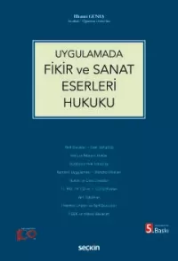 Uygulamada Fikir ve Sanat Eserleri Hukuku İlhami Güneş