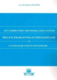 2017 Tarihli FIDIC Red Book Çerçevesinde Milletlerarası İnşaat Sözleşm