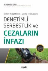 Denetimli Serbestlik ve Cezaların İnfazı Ahmet Adil Kubat