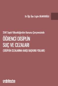 2547 sayılı Yükseköğretim Kanunu Çerçevesinde Öğrenci Disiplin Suç ve 