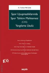 Spor Uyuşmazlıklarında Spor Tahkim Mahkemesi CAS Yargılama Usulü Gürka