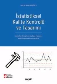 İstatistiksel Kalite Kontrolü ve Tasarımı Burak Birgören