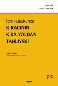 İcra Hukukunda Kiracının Kısa Yoldan Tahliyesi Canan Ruhi