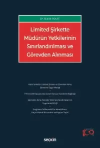 Limited Şirkette Müdürün Yetkilerinin Sınırlandırılması ve Görevden Al