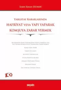 Yargıtay Kararlarında Hafriyat veya Yapı Yaparak Komşuya Zarar Vermek 