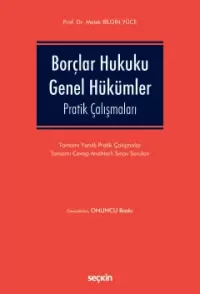 Borçlar Hukuku Genel Hükümler Pratik Çalışmaları Melek Bilgin Yüce