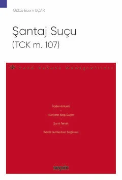 Şantaj Suçu (TCK m. 107) Gülce Ecem Uçar