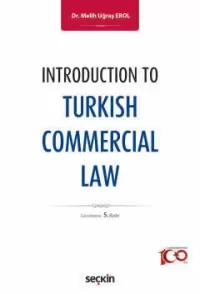 Introduction to Turkish Commercial Law Melih Uğraş Erol