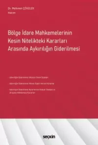 Bölge İdare Mahkemelerinin Kesin Nitelikteki Kararları Arasında Aykırı