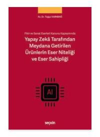 Fikir ve Sanat Eserleri Kanunu Kapsamında Yapay Zekâ Tarafından Meydan