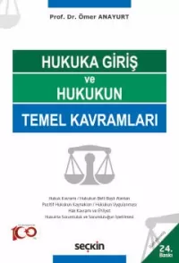 Hukuka Giriş ve Hukukun Temel Kavramları Ömer Anayurt