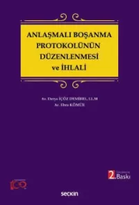 Anlaşmalı Boşanma Protokolünün Düzenlenmesi ve İhlali Ebru Kömür