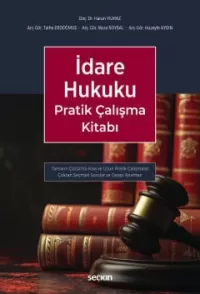 İdare Hukuku Pratik Çalışma Kitabı Harun Yılmaz