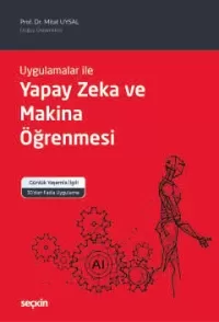 Uygulamalar ile Yapay Zeka ve Makina Öğrenmesi Mitat Uysal